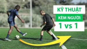 Kỹ Thuật Kèm Người Trong Bóng Đá Và Cách Ứng Dụng Hiệu Quả Nhất Trên Sân
