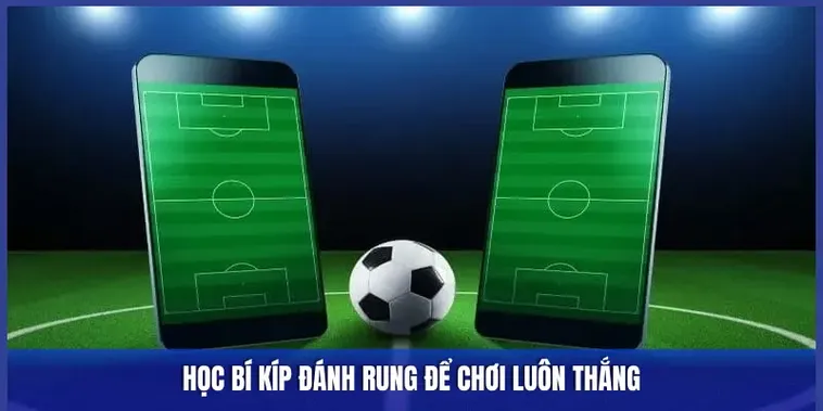 Cách Chơi Kèo Rung Trong Bóng Đá Tại BongDaLu Hiệu Quả Và Chính Xác